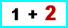 1  +  2